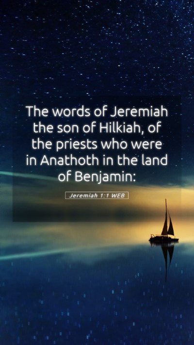Picture 05 - Jeremiah 1:1 WEB Mobile Phone Wallpaper - The words of Jeremiah the son of Hilkiah, of the - Mobile Bible Verse Wallpaper