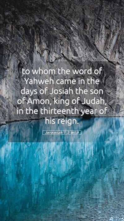 Picture 05 - Jeremiah 1:2 WEB Mobile Phone Wallpaper - to whom the word of Yahweh came in the days of - Mobile Bible Verse Wallpaper