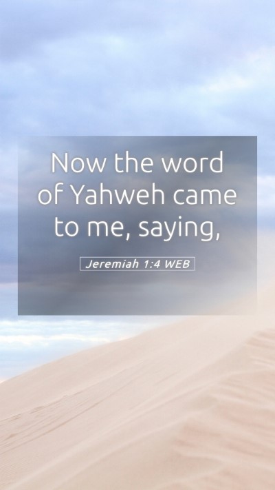 Picture 05 - Jeremiah 1:4 WEB Mobile Phone Wallpaper - Now the word of Yahweh came to me, - Mobile Bible Verse Wallpaper