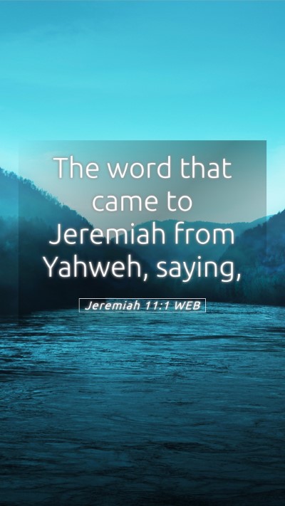 Picture 05 - Jeremiah 11:1 WEB Mobile Phone Wallpaper - The word that came to Jeremiah from Yahweh, - Mobile Bible Verse Wallpaper