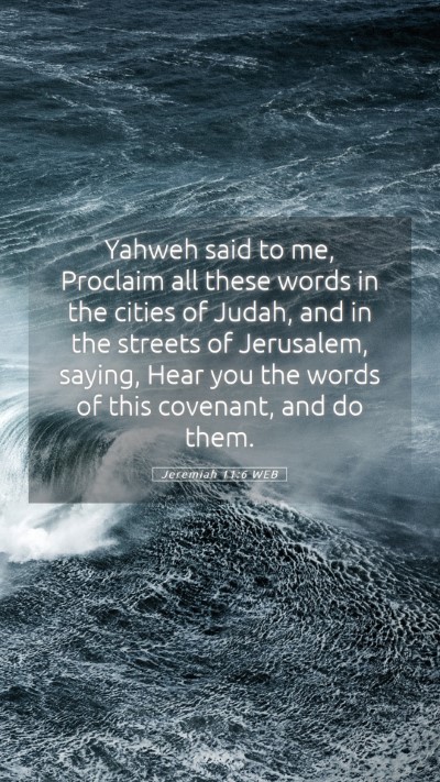 Picture 05 - Jeremiah 11:6 WEB Mobile Phone Wallpaper - Yahweh said to me, Proclaim all these words in - Mobile Bible Verse Wallpaper