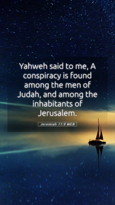 Picture 05 - Jeremiah 11:9 WEB Mobile Phone Wallpaper - Yahweh said to me, A conspiracy is found among - Mobile Bible Verse Wallpaper