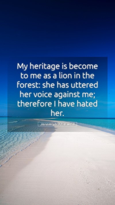 Picture 05 - Jeremiah 12:8 WEB Mobile Phone Wallpaper - My heritage is become to me as a lion in the - Mobile Bible Verse Wallpaper