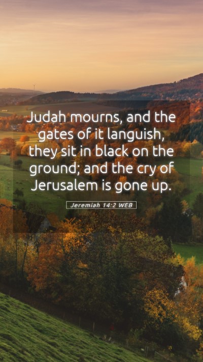 Picture 05 - Jeremiah 14:2 WEB Mobile Phone Wallpaper - Judah mourns, and the gates of it languish, they - Mobile Bible Verse Wallpaper