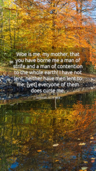 Picture 05 - Jeremiah 15:10 WEB Mobile Phone Wallpaper - Woe is me, my mother, that you have borne me a - Mobile Bible Verse Wallpaper