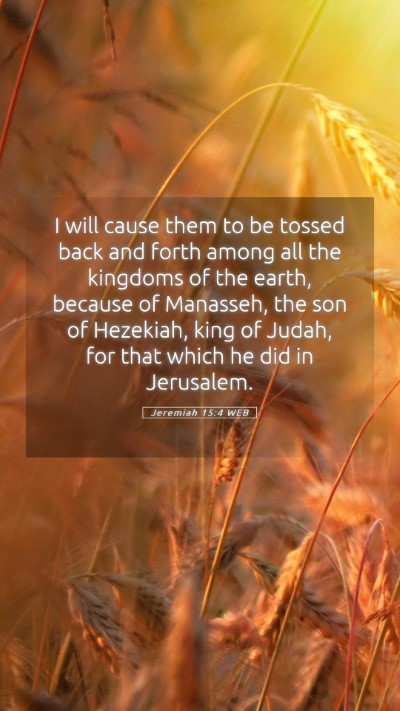Picture 05 - Jeremiah 15:4 WEB Mobile Phone Wallpaper - I will cause them to be tossed back and forth - Mobile Bible Verse Wallpaper