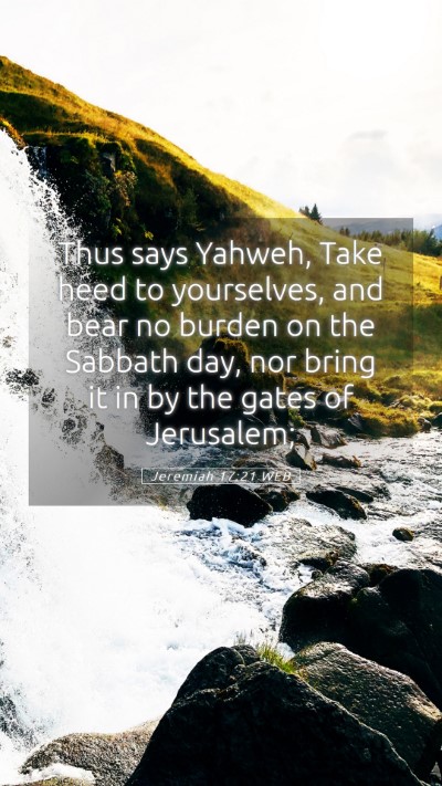 Picture 05 - Jeremiah 17:21 WEB Mobile Phone Wallpaper - Thus says Yahweh, Take heed to yourselves, and - Mobile Bible Verse Wallpaper