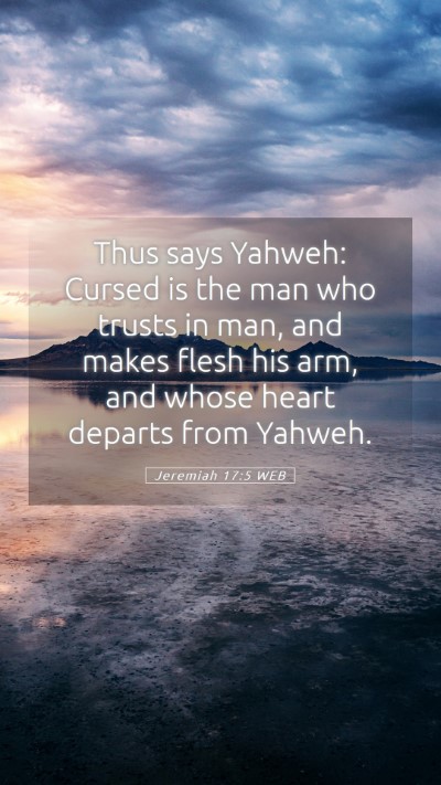 Picture 05 - Jeremiah 17:5 WEB Mobile Phone Wallpaper - Thus says Yahweh: Cursed is the man who trusts in - Mobile Bible Verse Wallpaper