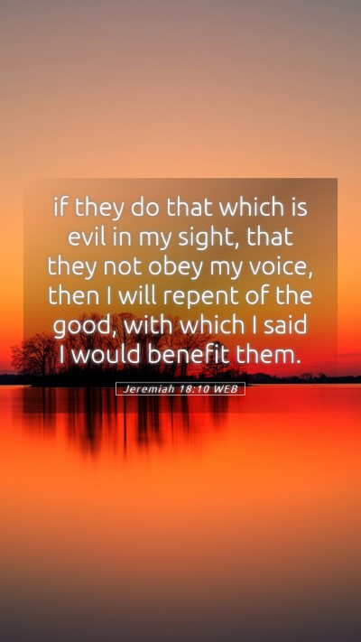 Picture 05 - Jeremiah 18:10 WEB Mobile Phone Wallpaper - if they do that which is evil in my sight, that - Mobile Bible Verse Wallpaper