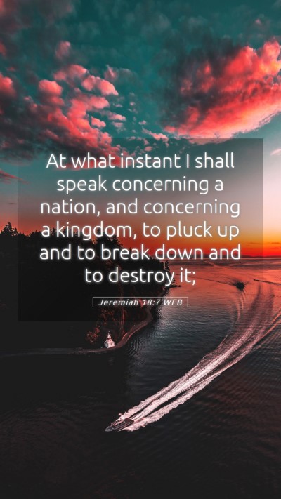 Picture 05 - Jeremiah 18:7 WEB Mobile Phone Wallpaper - At what instant I shall speak concerning a - Mobile Bible Verse Wallpaper
