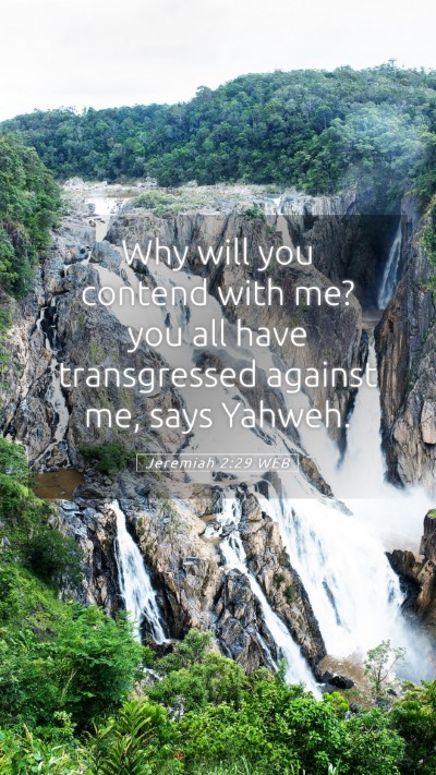 Picture 05 - Jeremiah 2:29 WEB Mobile Phone Wallpaper - Why will you contend with me? you all have - Mobile Bible Verse Wallpaper