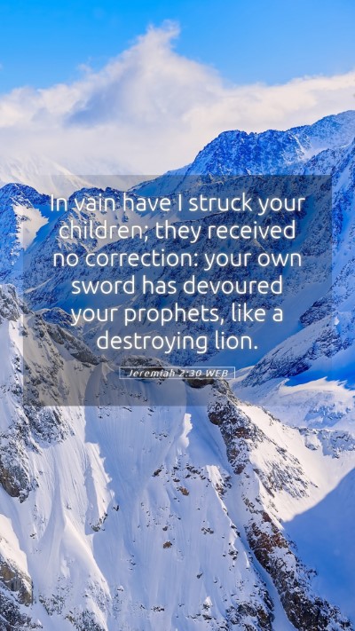 Picture 05 - Jeremiah 2:30 WEB Mobile Phone Wallpaper - In vain have I struck your children; they - Mobile Bible Verse Wallpaper