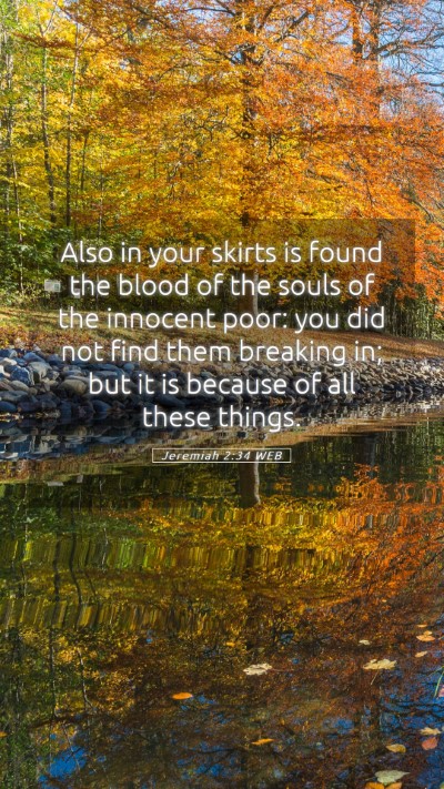Picture 05 - Jeremiah 2:34 WEB Mobile Phone Wallpaper - Also in your skirts is found the blood of the - Mobile Bible Verse Wallpaper