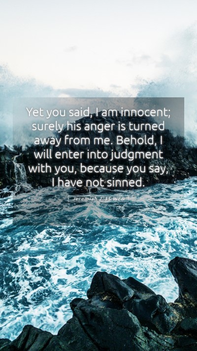 Picture 05 - Jeremiah 2:35 WEB Mobile Phone Wallpaper - Yet you said, I am innocent; surely his anger is - Mobile Bible Verse Wallpaper