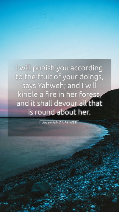Picture 05 - Jeremiah 21:14 WEB Mobile Phone Wallpaper - I will punish you according to the fruit of your - Mobile Bible Verse Wallpaper
