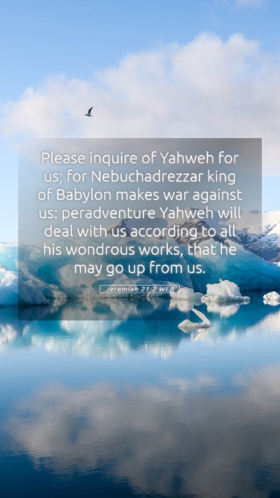 Picture 05 - Jeremiah 21:2 WEB Mobile Phone Wallpaper - Please inquire of Yahweh for us; for - Mobile Bible Verse Wallpaper