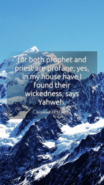 Picture 05 - Jeremiah 23:11 WEB Mobile Phone Wallpaper - for both prophet and priest are profane; yes, in - Mobile Bible Verse Wallpaper