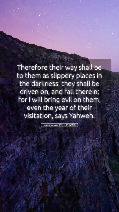 Picture 05 - Jeremiah 23:12 WEB Mobile Phone Wallpaper - Therefore their way shall be to them as slippery - Mobile Bible Verse Wallpaper