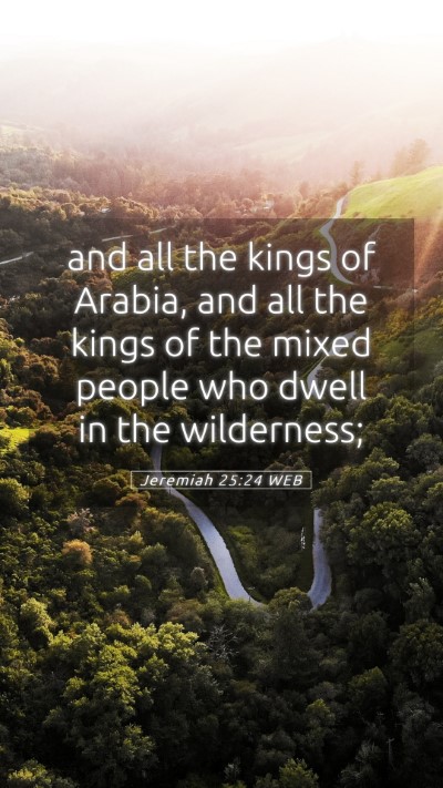 Picture 05 - Jeremiah 25:24 WEB Mobile Phone Wallpaper - and all the kings of Arabia, and all the kings of - Mobile Bible Verse Wallpaper