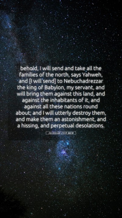 Picture 05 - Jeremiah 25:9 WEB Mobile Phone Wallpaper - behold, I will send and take all the families of - Mobile Bible Verse Wallpaper