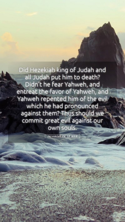 Picture 05 - Jeremiah 26:19 WEB Mobile Phone Wallpaper - Did Hezekiah king of Judah and all Judah put him - Mobile Bible Verse Wallpaper