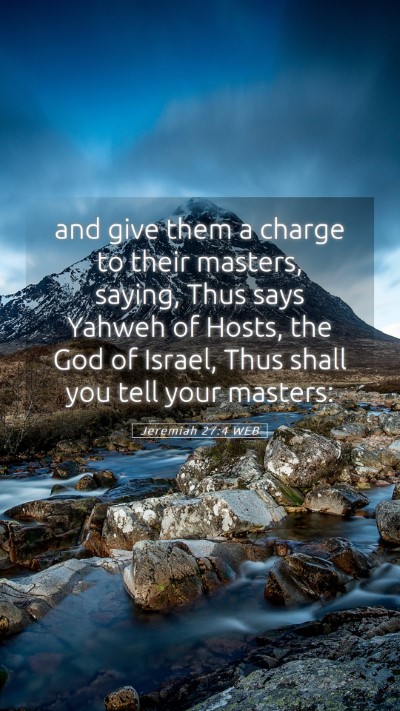Picture 05 - Jeremiah 27:4 WEB Mobile Phone Wallpaper - and give them a charge to their masters, saying, - Mobile Bible Verse Wallpaper