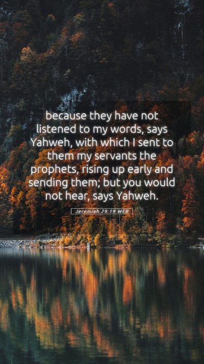 Picture 05 - Jeremiah 29:19 WEB Mobile Phone Wallpaper - because they have not listened to my words, says - Mobile Bible Verse Wallpaper
