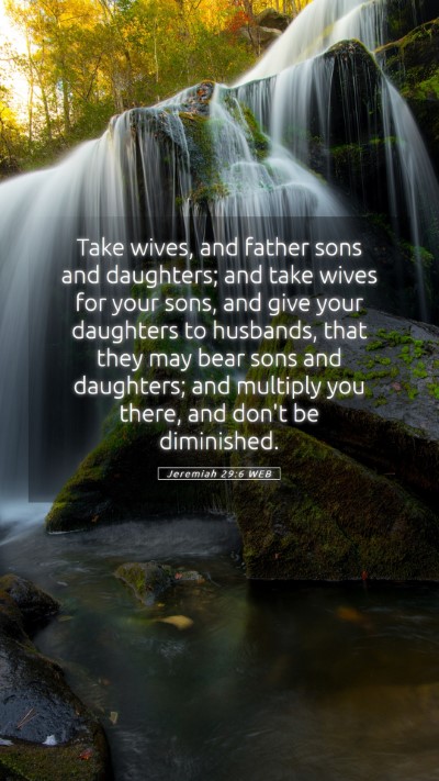 Picture 05 - Jeremiah 29:6 WEB Mobile Phone Wallpaper - Take wives, and father sons and daughters; and - Mobile Bible Verse Wallpaper