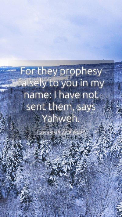 Picture 05 - Jeremiah 29:9 WEB Mobile Phone Wallpaper - For they prophesy falsely to you in my name: I - Mobile Bible Verse Wallpaper