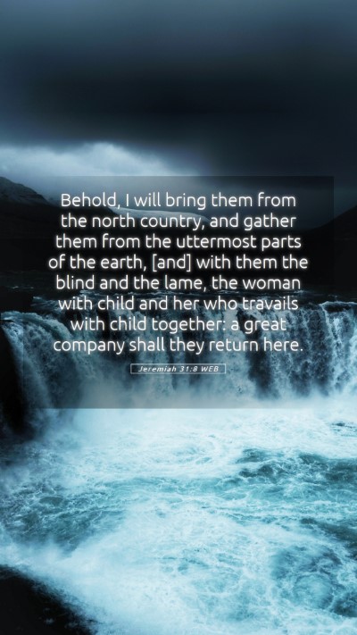 Picture 05 - Jeremiah 31:8 WEB Mobile Phone Wallpaper - Behold, I will bring them from the north country, - Mobile Bible Verse Wallpaper
