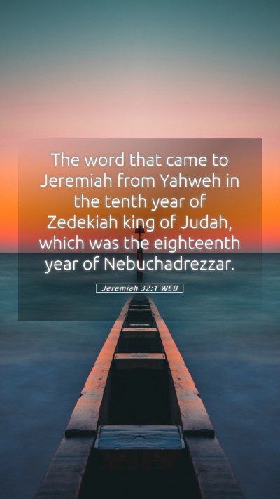 Picture 05 - Jeremiah 32:1 WEB Mobile Phone Wallpaper - The word that came to Jeremiah from Yahweh in the - Mobile Bible Verse Wallpaper