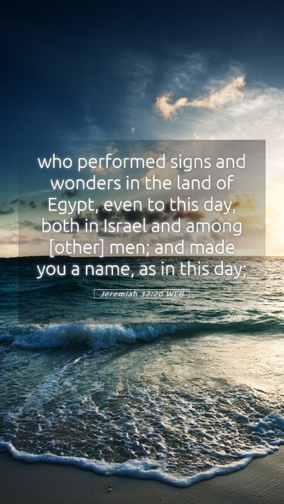 Picture 05 - Jeremiah 32:20 WEB Mobile Phone Wallpaper - who performed signs and wonders in the land of - Mobile Bible Verse Wallpaper
