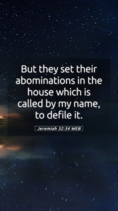 Picture 05 - Jeremiah 32:34 WEB Mobile Phone Wallpaper - But they set their abominations in the house - Mobile Bible Verse Wallpaper