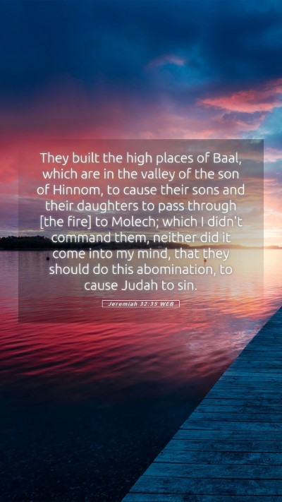 Picture 05 - Jeremiah 32:35 WEB Mobile Phone Wallpaper - They built the high places of Baal, which are in - Mobile Bible Verse Wallpaper