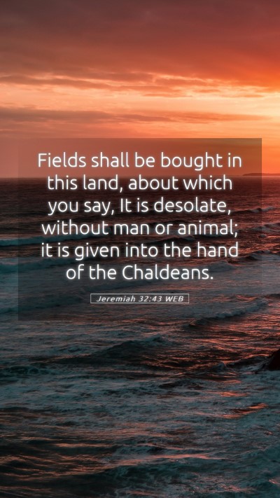 Picture 05 - Jeremiah 32:43 WEB Mobile Phone Wallpaper - Fields shall be bought in this land, about which - Mobile Bible Verse Wallpaper