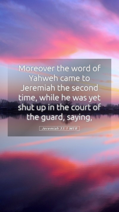 Picture 05 - Jeremiah 33:1 WEB Mobile Phone Wallpaper - Moreover the word of Yahweh came to Jeremiah the - Mobile Bible Verse Wallpaper