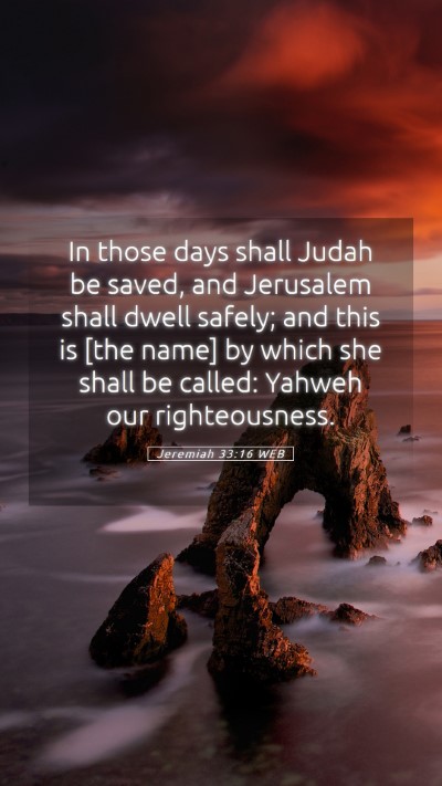 Picture 05 - Jeremiah 33:16 WEB Mobile Phone Wallpaper - In those days shall Judah be saved, and Jerusalem - Mobile Bible Verse Wallpaper