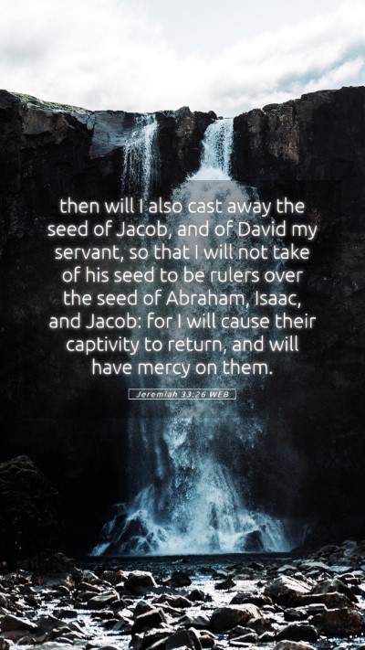 Picture 05 - Jeremiah 33:26 WEB Mobile Phone Wallpaper - then will I also cast away the seed of Jacob, and - Mobile Bible Verse Wallpaper