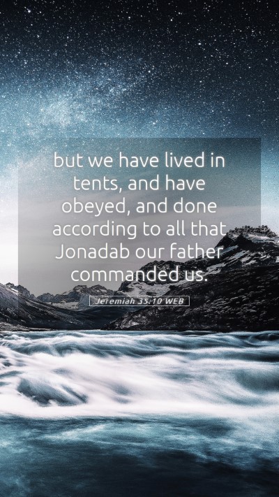 Picture 05 - Jeremiah 35:10 WEB Mobile Phone Wallpaper - but we have lived in tents, and have obeyed, and - Mobile Bible Verse Wallpaper