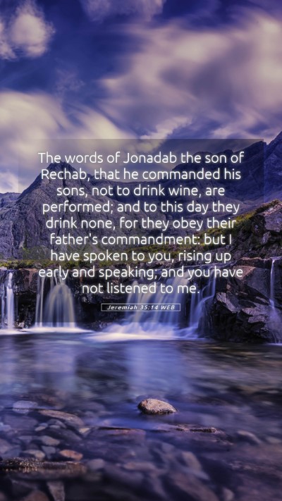 Picture 05 - Jeremiah 35:14 WEB Mobile Phone Wallpaper - The words of Jonadab the son of Rechab, that he - Mobile Bible Verse Wallpaper