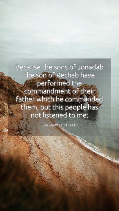 Picture 05 - Jeremiah 35:16 WEB Mobile Phone Wallpaper - Because the sons of Jonadab the son of Rechab - Mobile Bible Verse Wallpaper