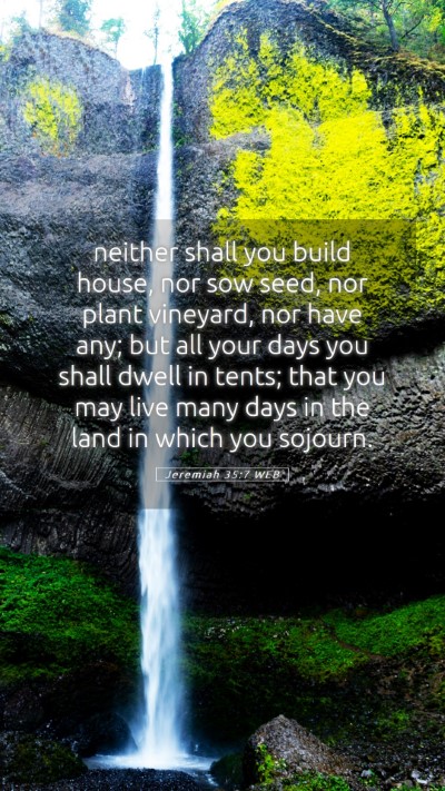 Picture 05 - Jeremiah 35:7 WEB Mobile Phone Wallpaper - neither shall you build house, nor sow seed, nor - Mobile Bible Verse Wallpaper