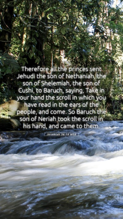 Picture 05 - Jeremiah 36:14 WEB Mobile Phone Wallpaper - Therefore all the princes sent Jehudi the son of - Mobile Bible Verse Wallpaper