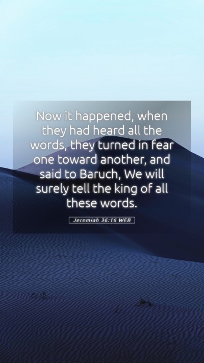 Picture 05 - Jeremiah 36:16 WEB Mobile Phone Wallpaper - Now it happened, when they had heard all the - Mobile Bible Verse Wallpaper
