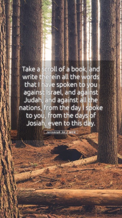 Picture 05 - Jeremiah 36:2 WEB Mobile Phone Wallpaper - Take a scroll of a book, and write therein all - Mobile Bible Verse Wallpaper