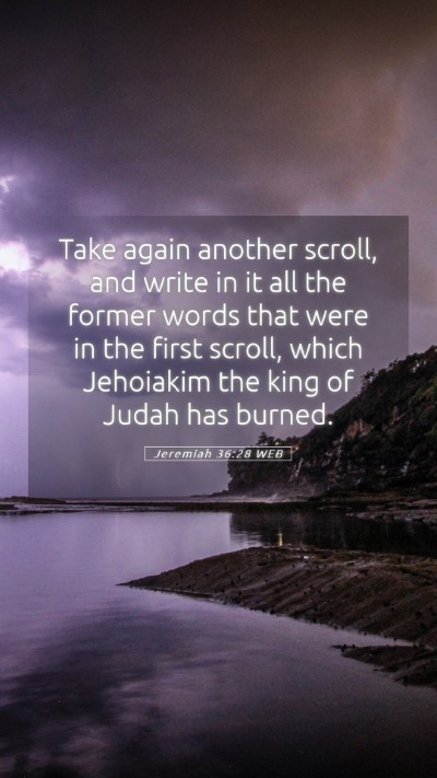 Picture 05 - Jeremiah 36:28 WEB Mobile Phone Wallpaper - Take again another scroll, and write in it all - Mobile Bible Verse Wallpaper