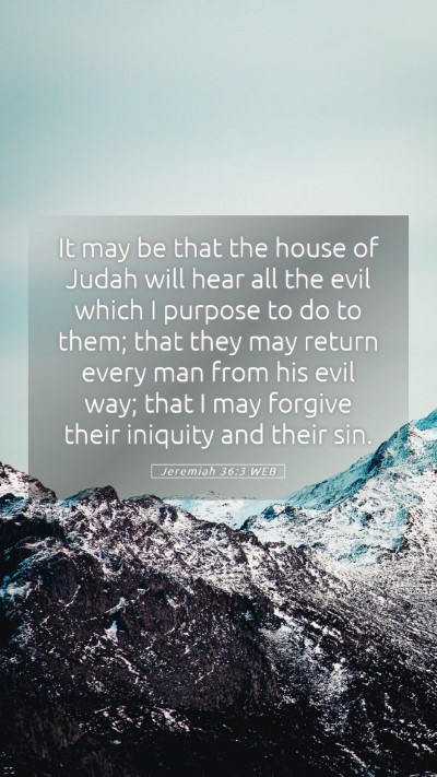 Picture 05 - Jeremiah 36:3 WEB Mobile Phone Wallpaper - It may be that the house of Judah will hear all - Mobile Bible Verse Wallpaper