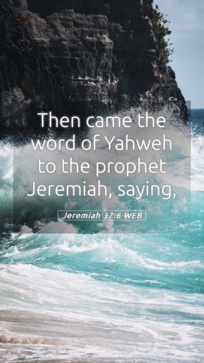 Picture 05 - Jeremiah 37:6 WEB Mobile Phone Wallpaper - Then came the word of Yahweh to the prophet - Mobile Bible Verse Wallpaper
