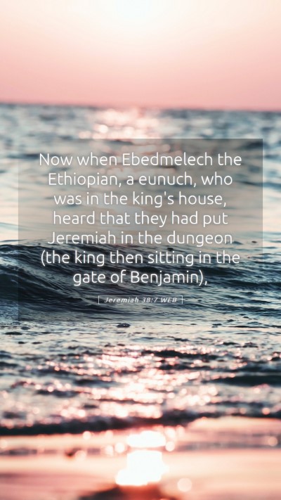 Picture 05 - Jeremiah 38:7 WEB Mobile Phone Wallpaper - Now when Ebedmelech the Ethiopian, a eunuch, who - Mobile Bible Verse Wallpaper