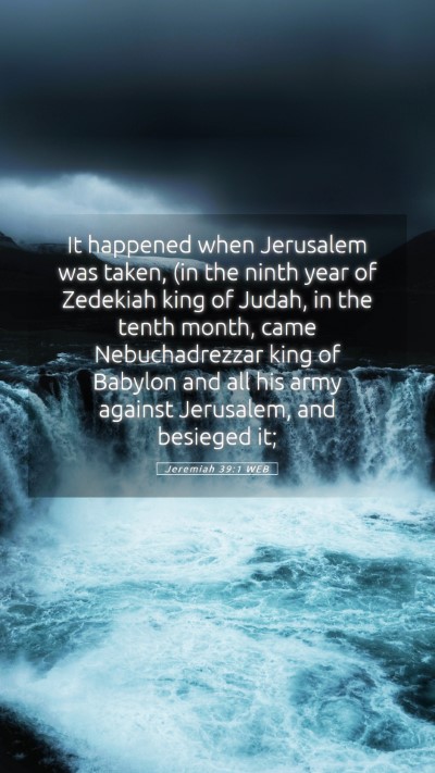 Picture 05 - Jeremiah 39:1 WEB Mobile Phone Wallpaper - It happened when Jerusalem was taken, (in the - Mobile Bible Verse Wallpaper